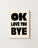 Affiche typographique OK Love You Bye avec texte noir sur fond crème, encadrée bois naturel, poster déco fun, minimaliste et affectueux pour la maison.